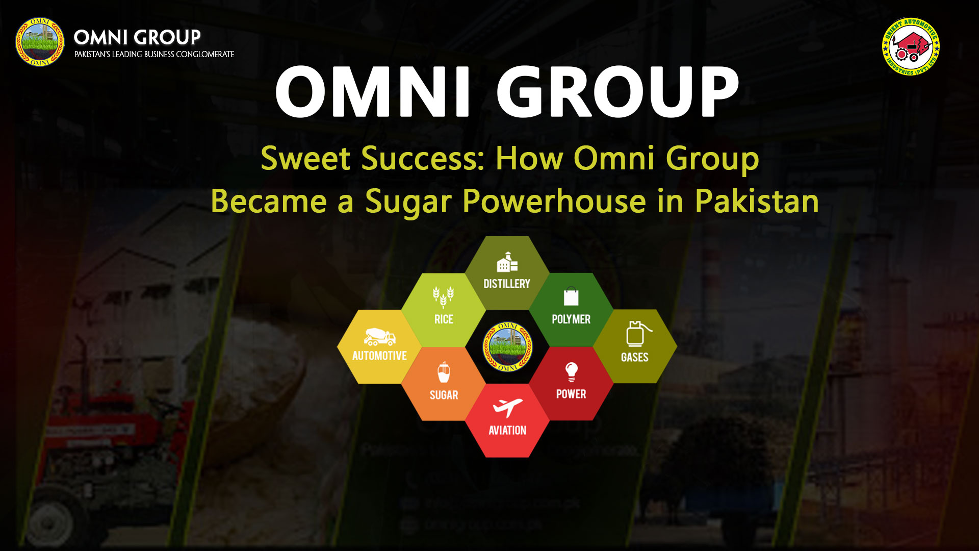 Sweet Success: How Omni Group Became a Sugar Powerhouse in Pakistan